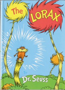 Dr. Seuss, The Lorax Dr. Seuss, The Lorax