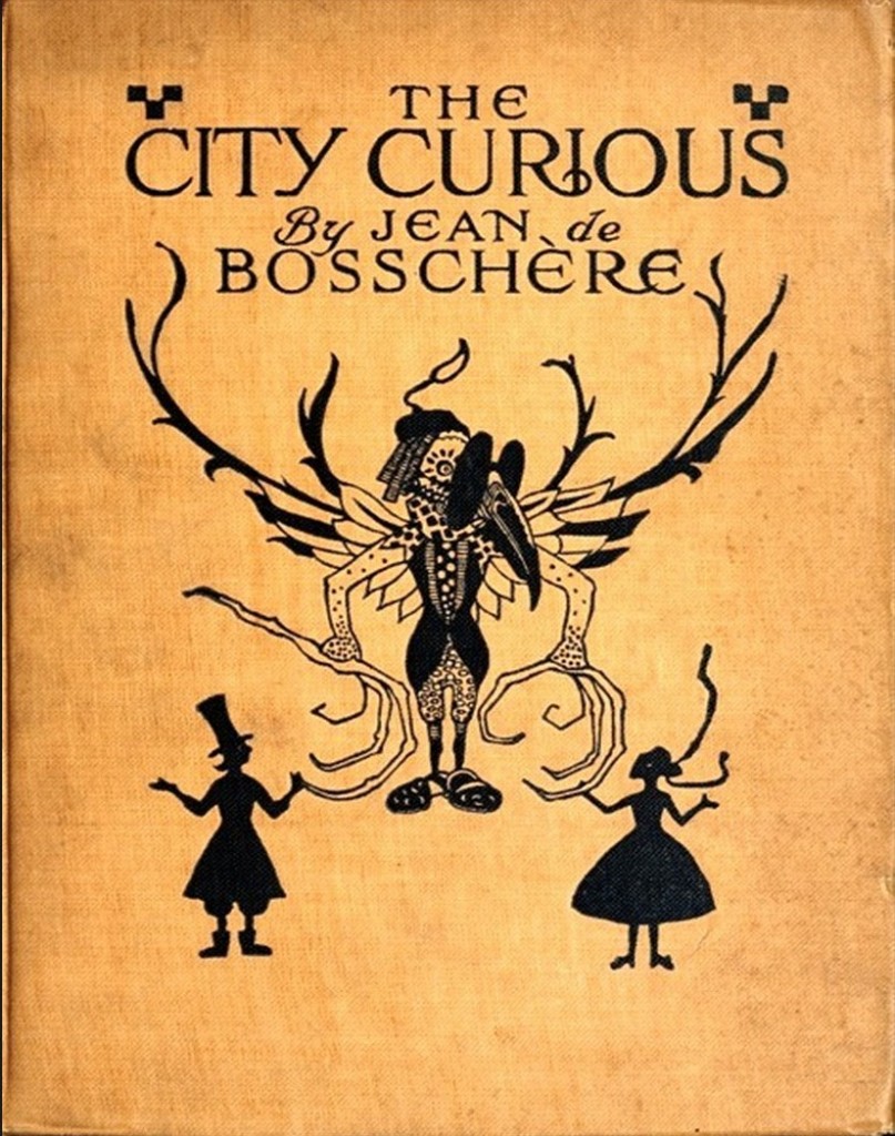 Jean de Bosschere's The City Curious (1920) Jean de Bosschere's The City Curious (1920)