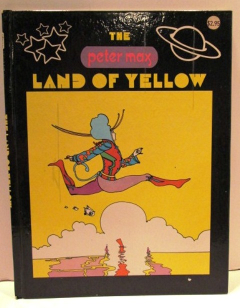Peter Max, The Land of Yellow (1970) Peter Max, The Land of Yellow (1970)